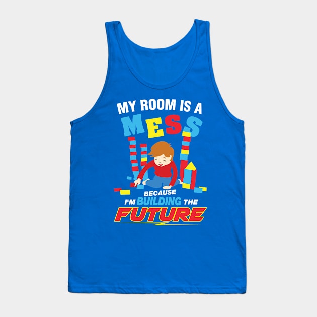 My Room is  A Mess for the Active Child Who Loves Building Tank Top by The Toy Museum of NY